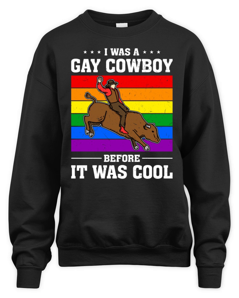 I Was A Gay Cowboy Before It Was Cool Unisex Premium Crewneck Sweatshirt