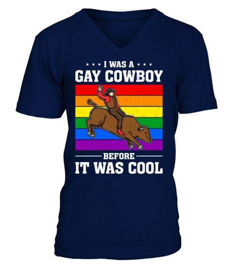 I Was A Gay Cowboy Before It Was Cool V-Neck T-shirt