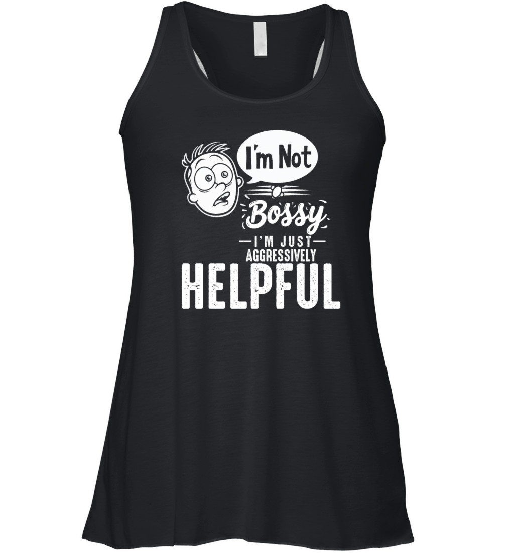 Funny Sarcastic Quote Im Not Bossy Im Aggressiv Women's Flowy Tank Top