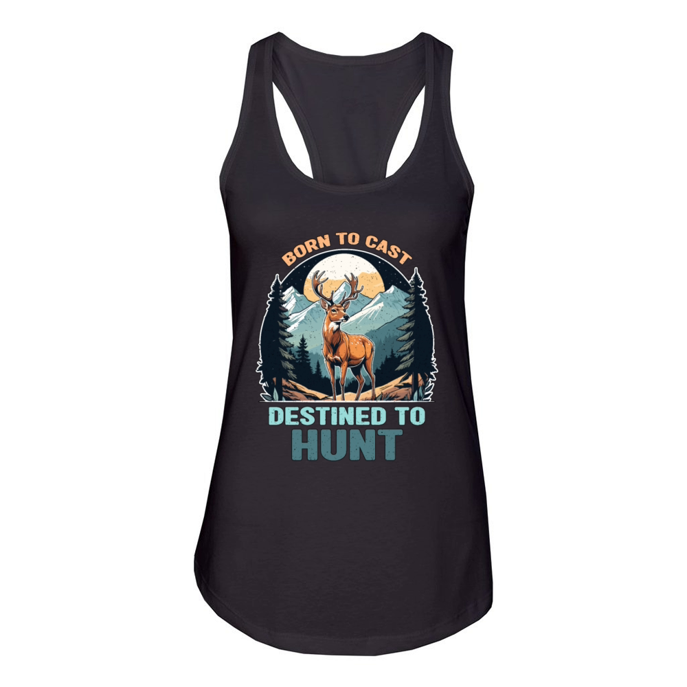 Fishing And Hunting Born To Cast Destined Outdoors Women's Racerback Tank