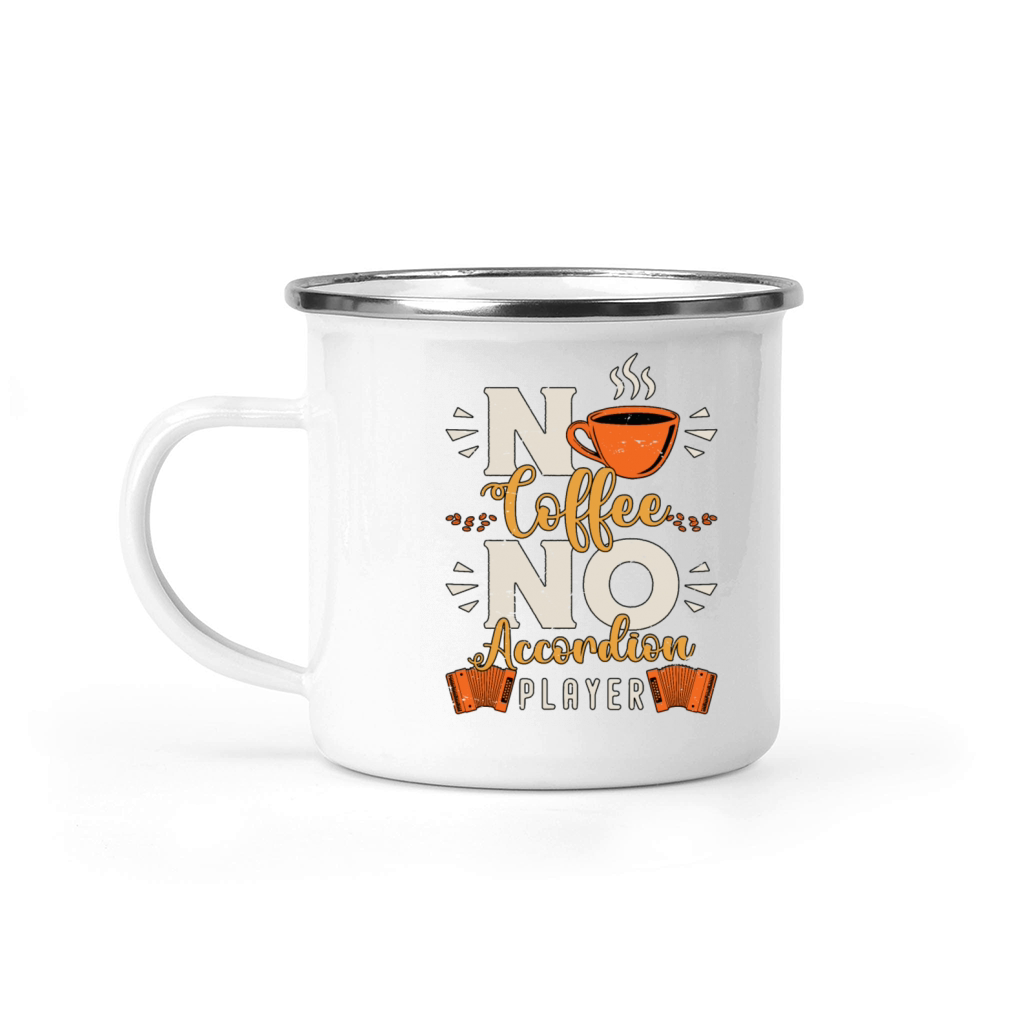 Accordion Player No Coffee Musician Coffee Lover Camping Mug