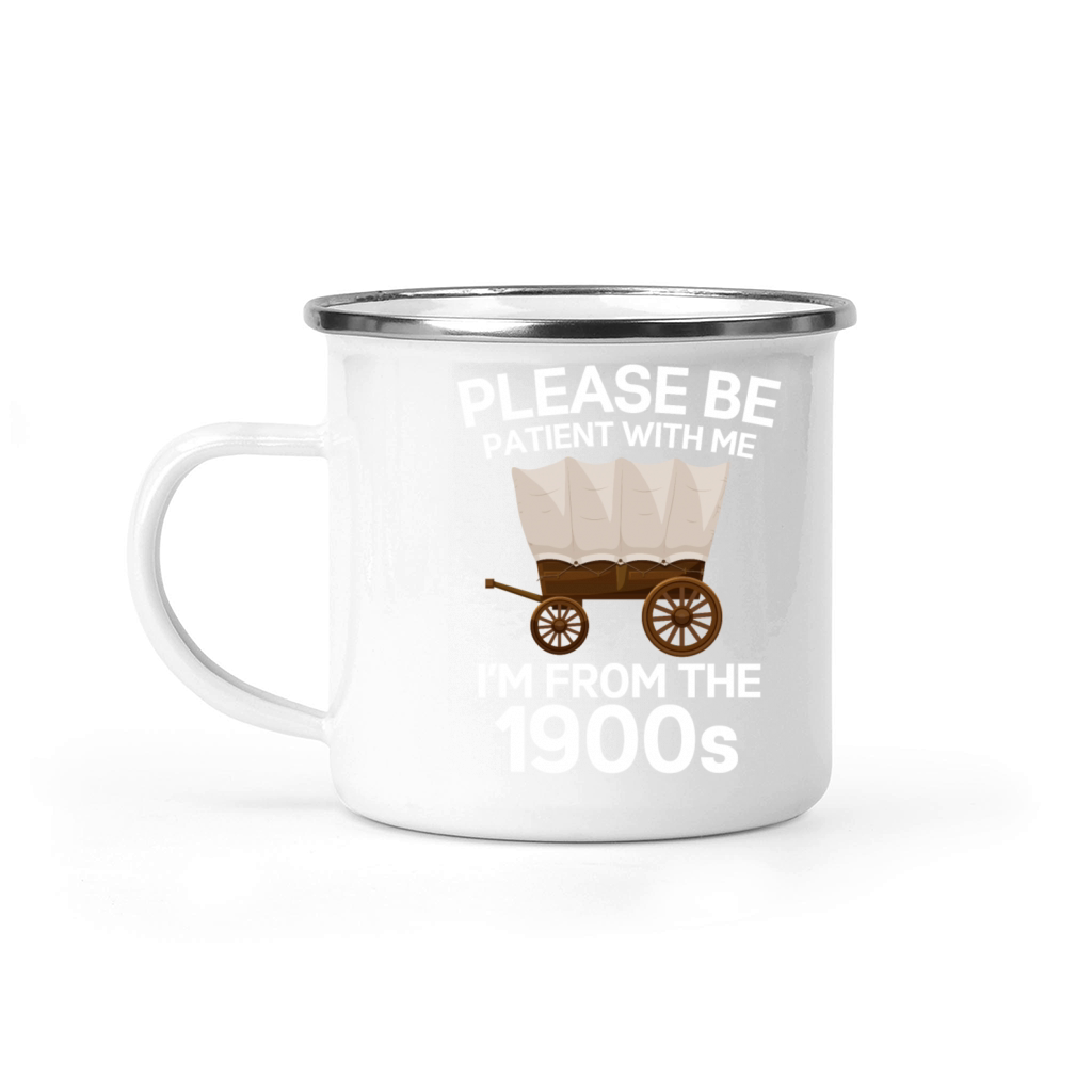 Please Be Patient Im From The 1900s Vintage Retro Camping Mug