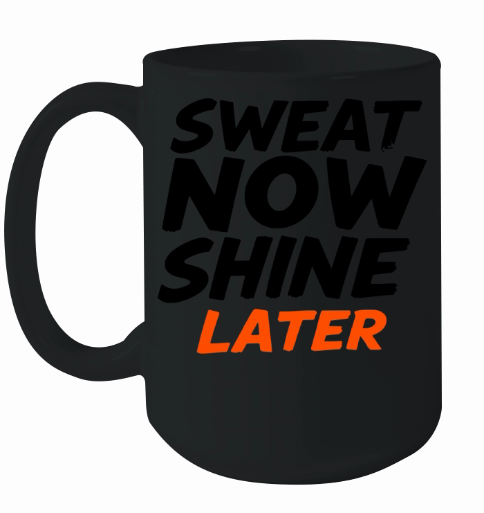 Sweat Now Shine Later Motivational vector g17 Ceramic Mug