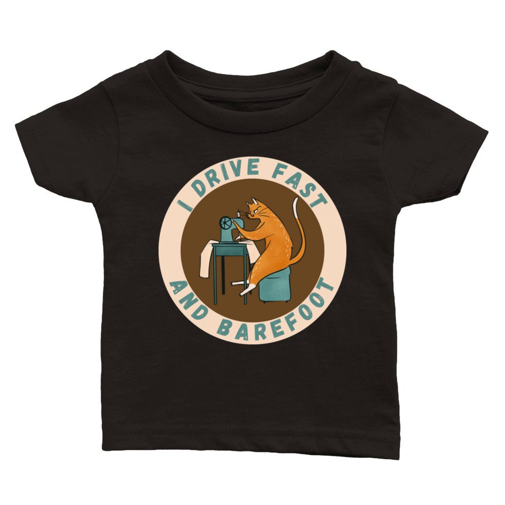 I Drive Fast and Barefoot Sewing - A Cat Sewing Classic Baby Crewneck T-shirt
