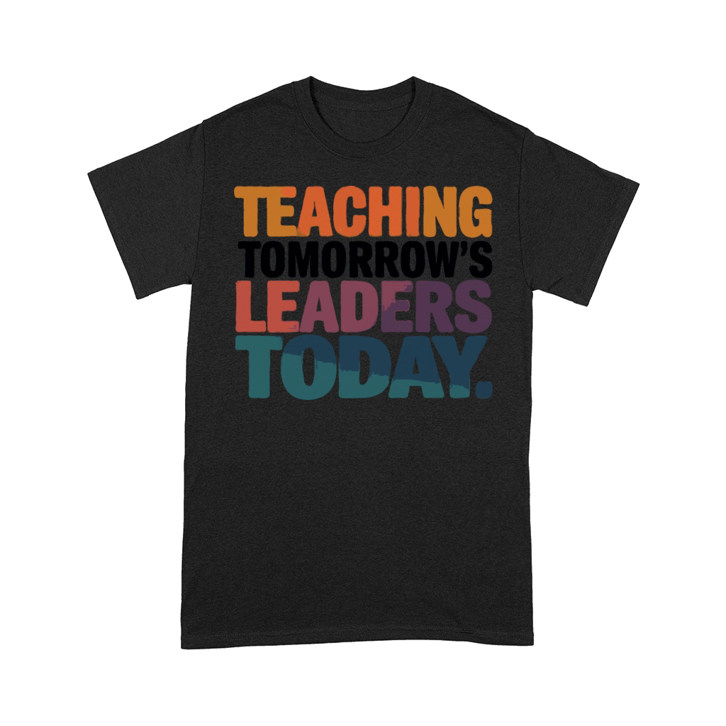 Teaching Tomorrow’s Leaders Today T-shirt Comfort T-shirt