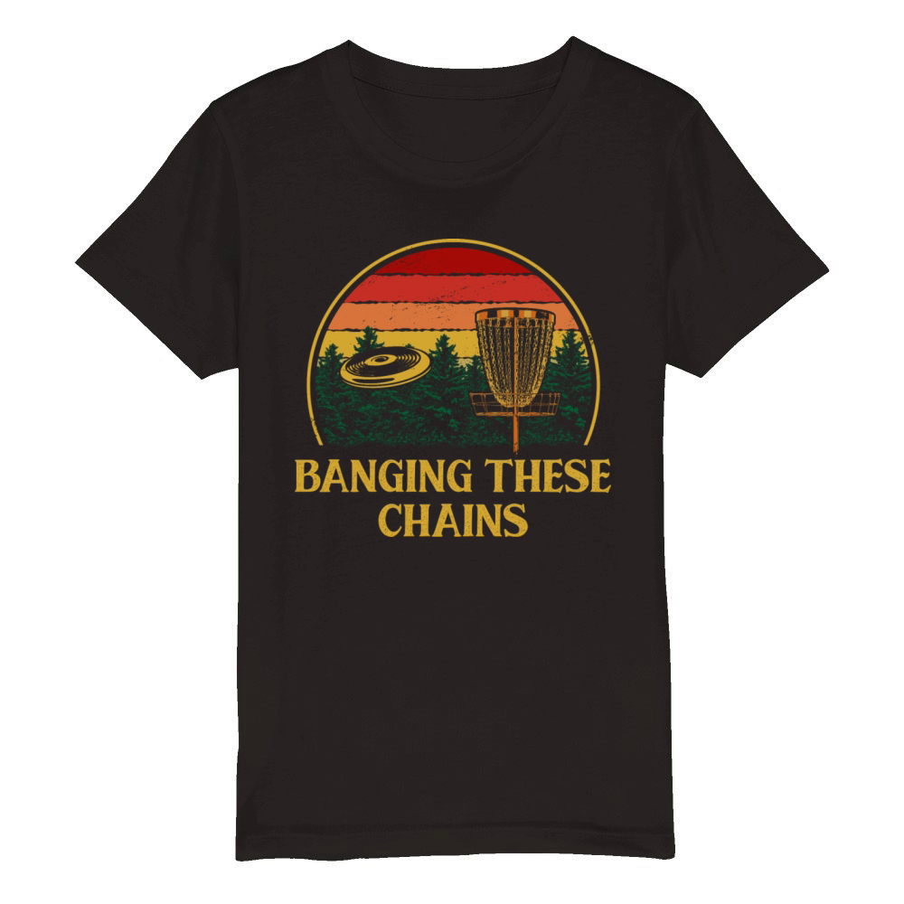 Banging These Chains Disc Golf Funny Golfer Humor Organic Kids Crewneck T-shirt