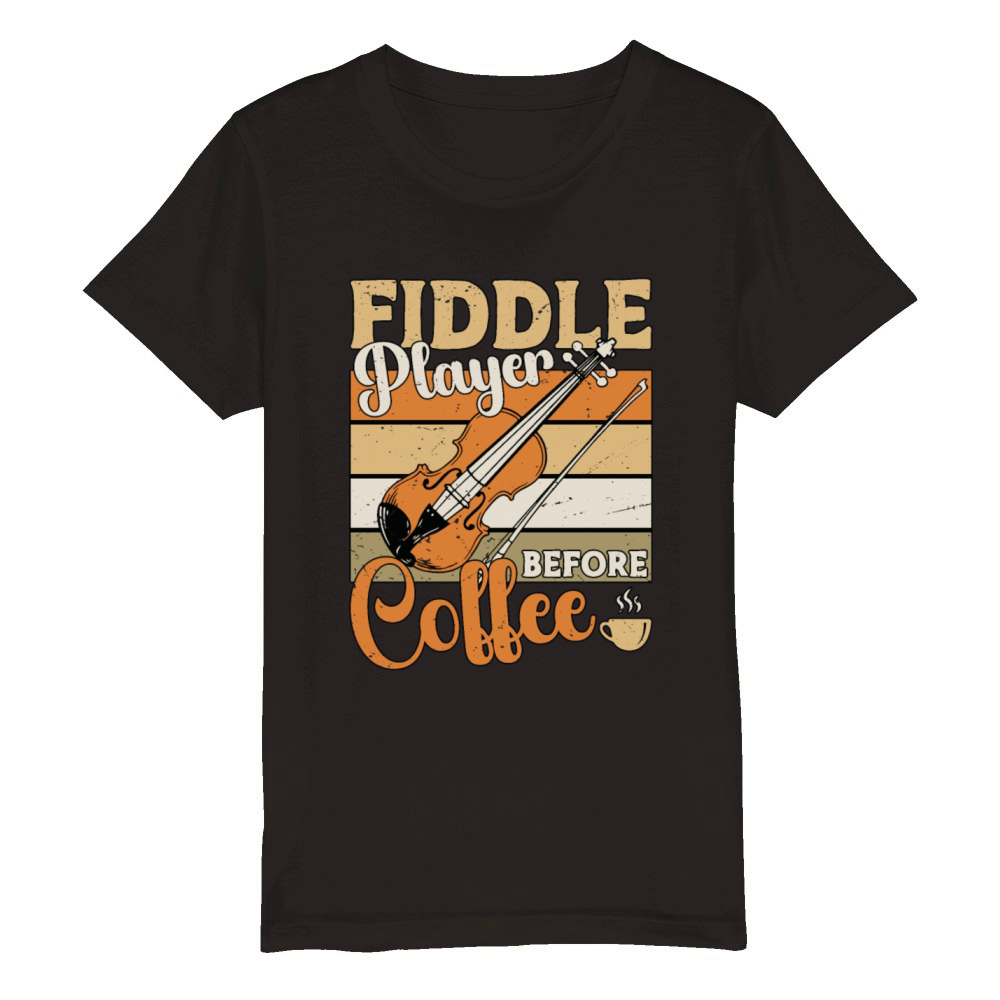 Fiddle Player Before Coffee Musician Coffee Lover Organic Kids Crewneck T-shirt