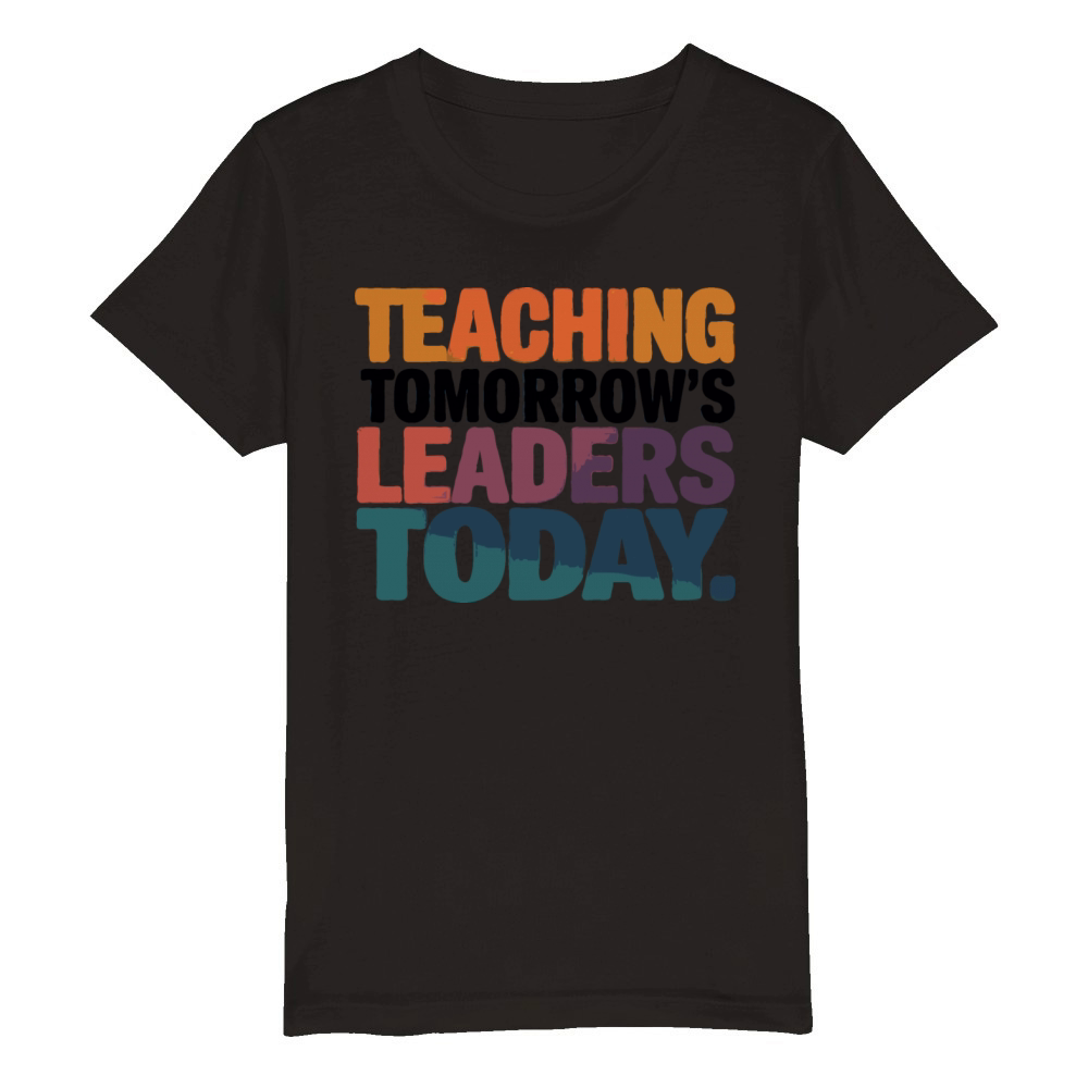 Teaching Tomorrow’s Leaders Today T-shirt Organic Kids Crewneck T-shirt