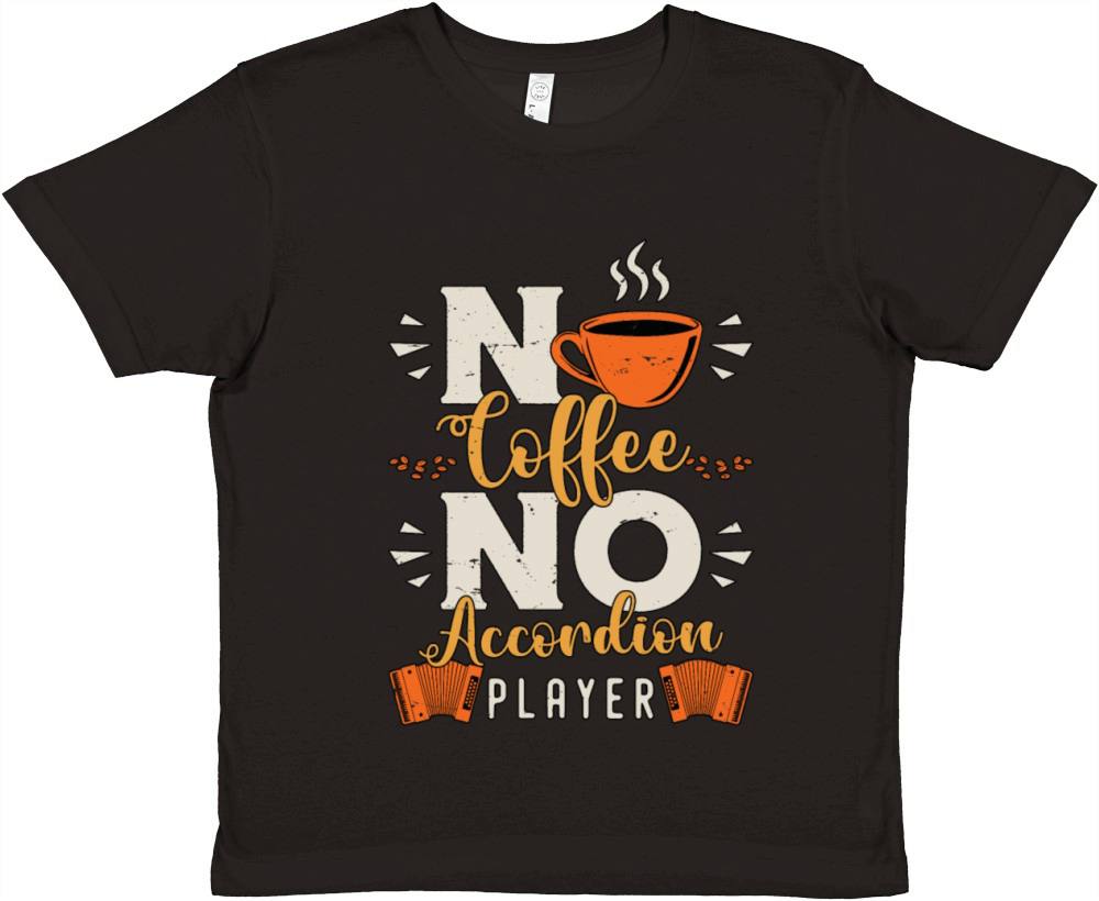 Accordion Player No Coffee Musician Coffee Lover Premium Kids Crewneck T-shirt