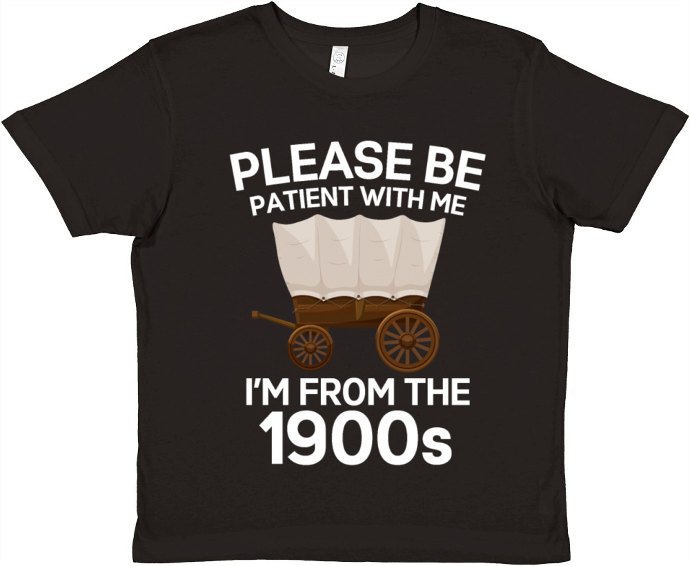 Please Be Patient Im From The 1900s Vintage Retro Premium Kids Crewneck T-shirt