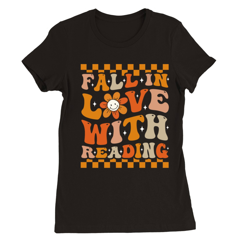 Fall In Love With Reading Books Groovy Autumn Premium Womens Crewneck T-shirt