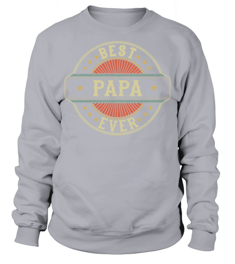 Best Papa Ever Retro Vintage Dad Fathers Day Sweatshirt Unisex