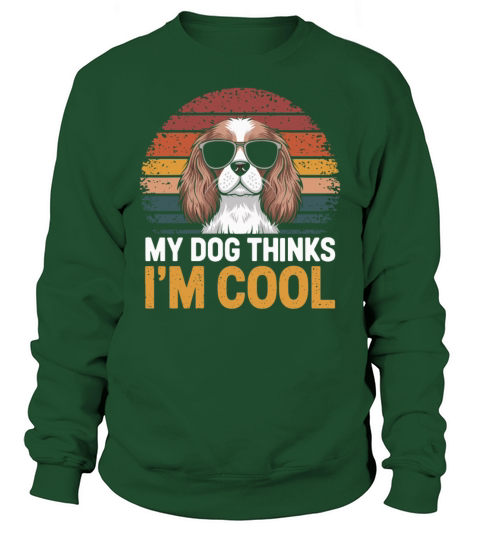 Cavalier King Charles Spaniel My Dog Thinks Im Sweatshirt Unisex