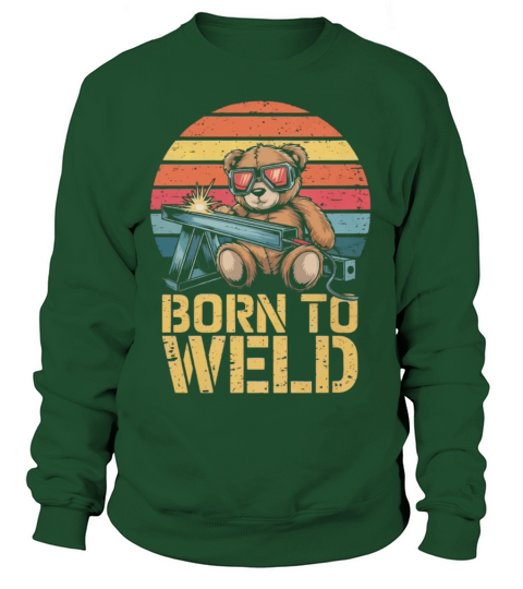 Teddy bear welder welding steel construction metal Sweatshirt Unisex
