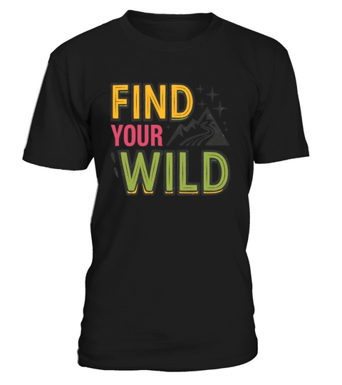 quotes Find your wild T-Shirt Unisex