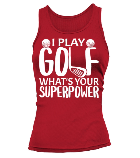 I Play Golf Whats Your Superpower Funny Tank top Woman