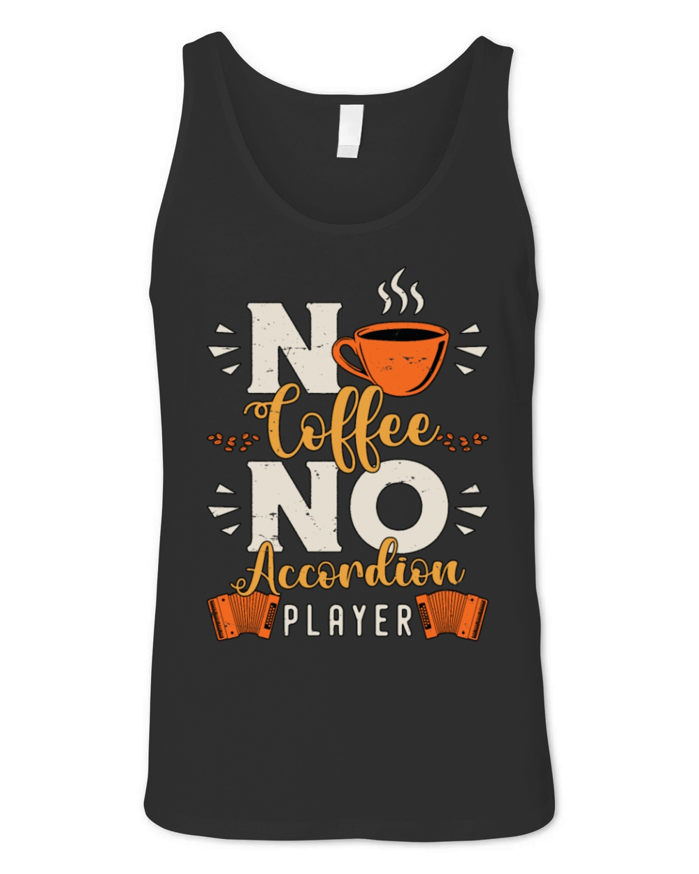 Accordion Player No Coffee Musician Coffee Lover Unisex Jersey Tank