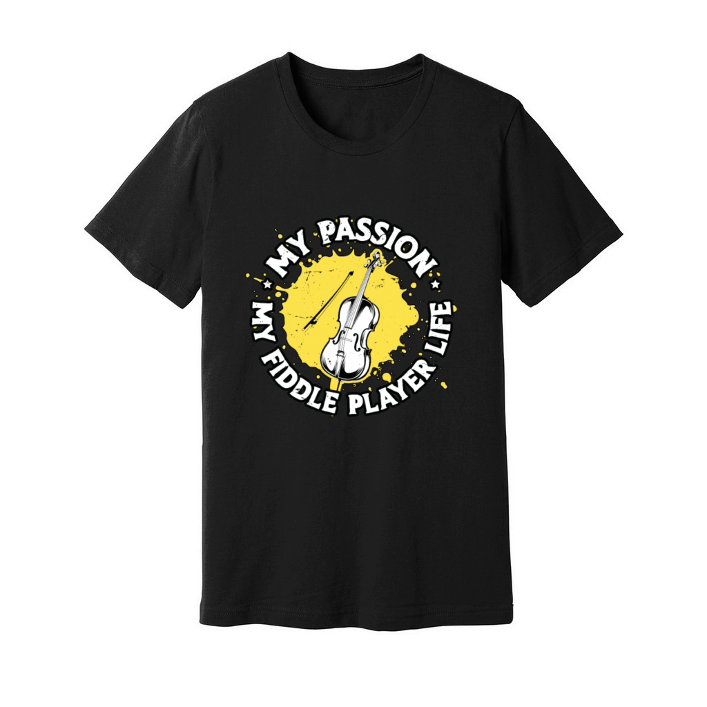Fiddle Player My Passion My Fiddle Violin Player Unisex Jersey Tee