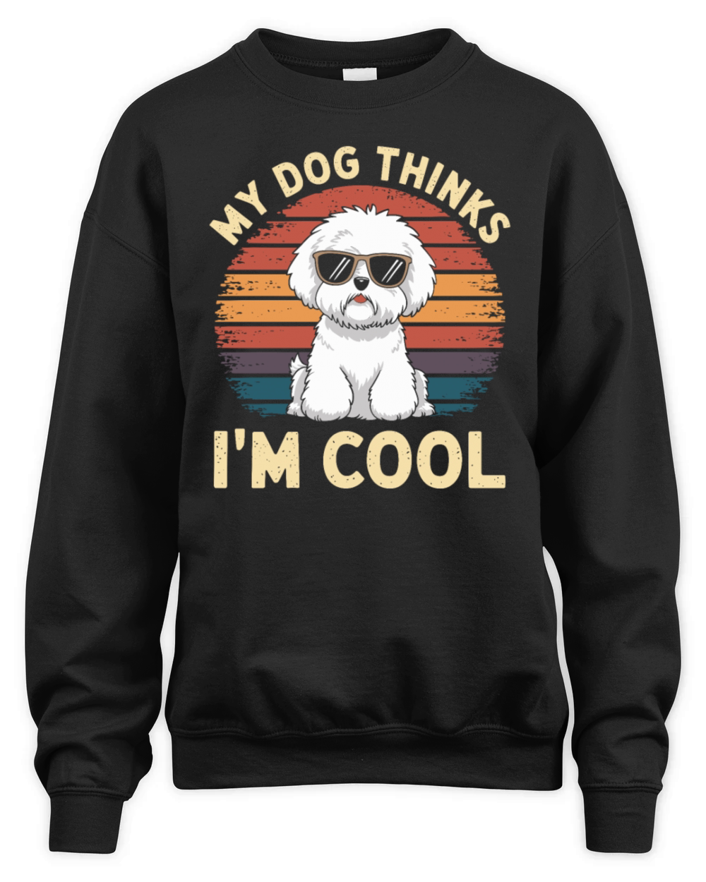 Bichon Frise My Dog Thinks Im Cool Unisex Premium Crewneck Sweatshirt