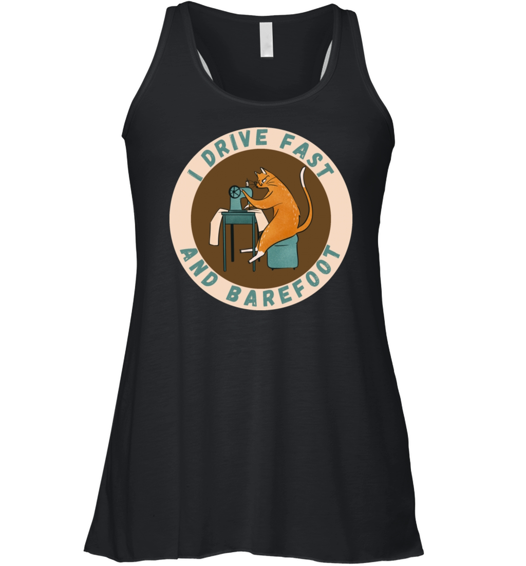 I Drive Fast and Barefoot Sewing - A Cat Sewing Women's Flowy Tank Top