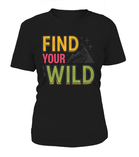quotes Find your wild Women's T-Shirt