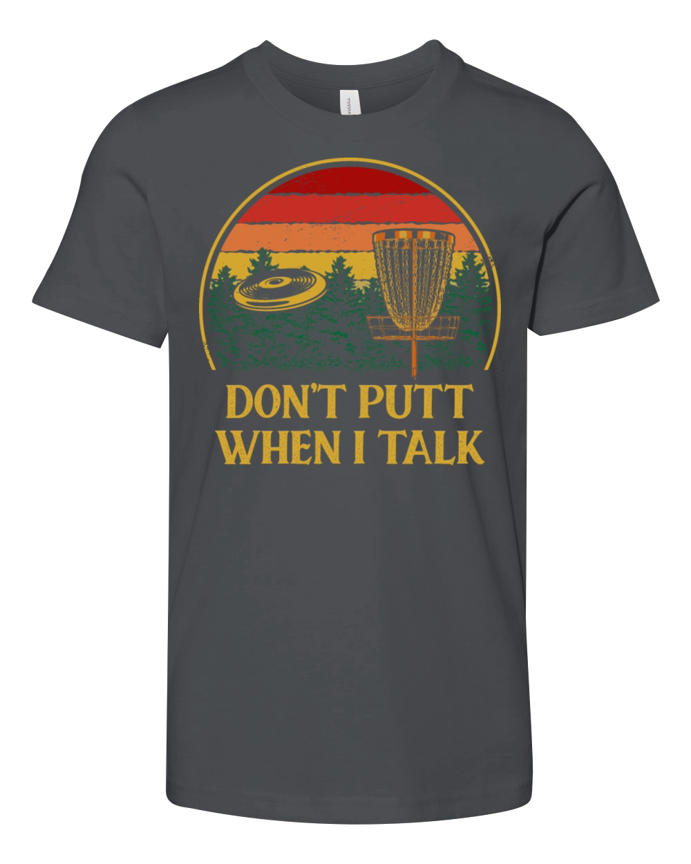 Dont Putt When I Talk Disc Golf Sports Golfer Game Youth Unisex Jersey Tee