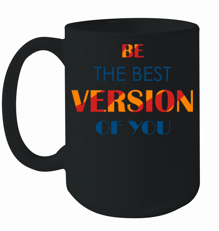 be the best version of you Ceramic Mug