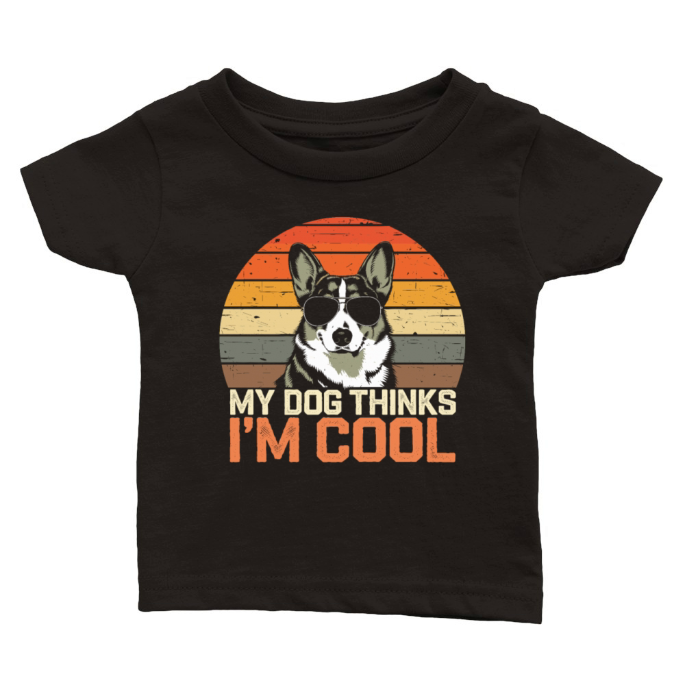 Corgi My Dog Thinks Im Cool Classic Baby Crewneck T-shirt