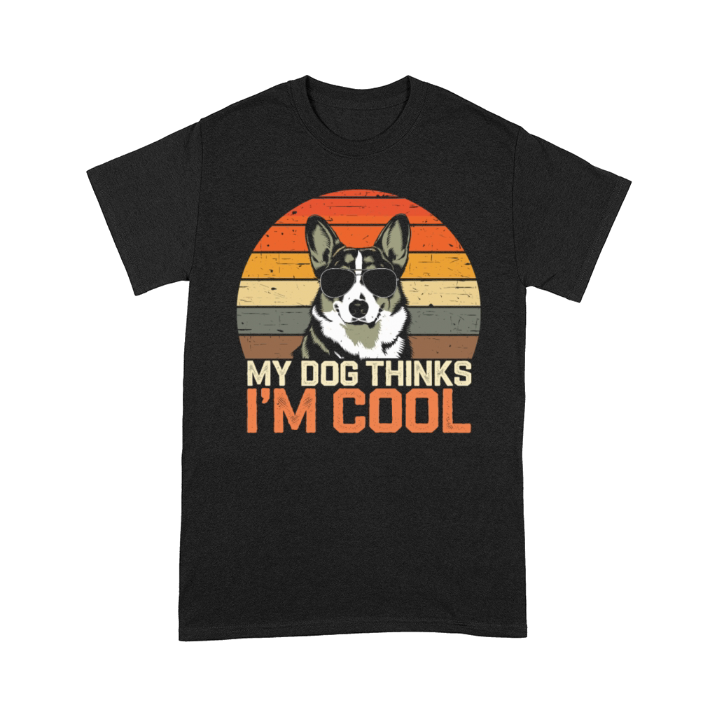 Corgi My Dog Thinks Im Cool Comfort T-shirt