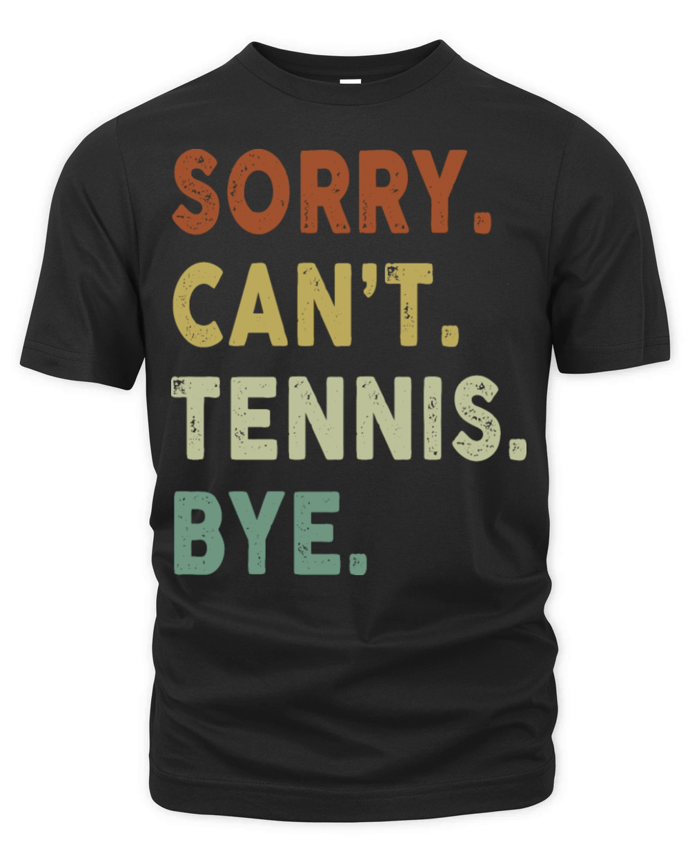 Funny Tennis Sorry Cant Tennis Bye Player Fun Organic Unisex T-shirt