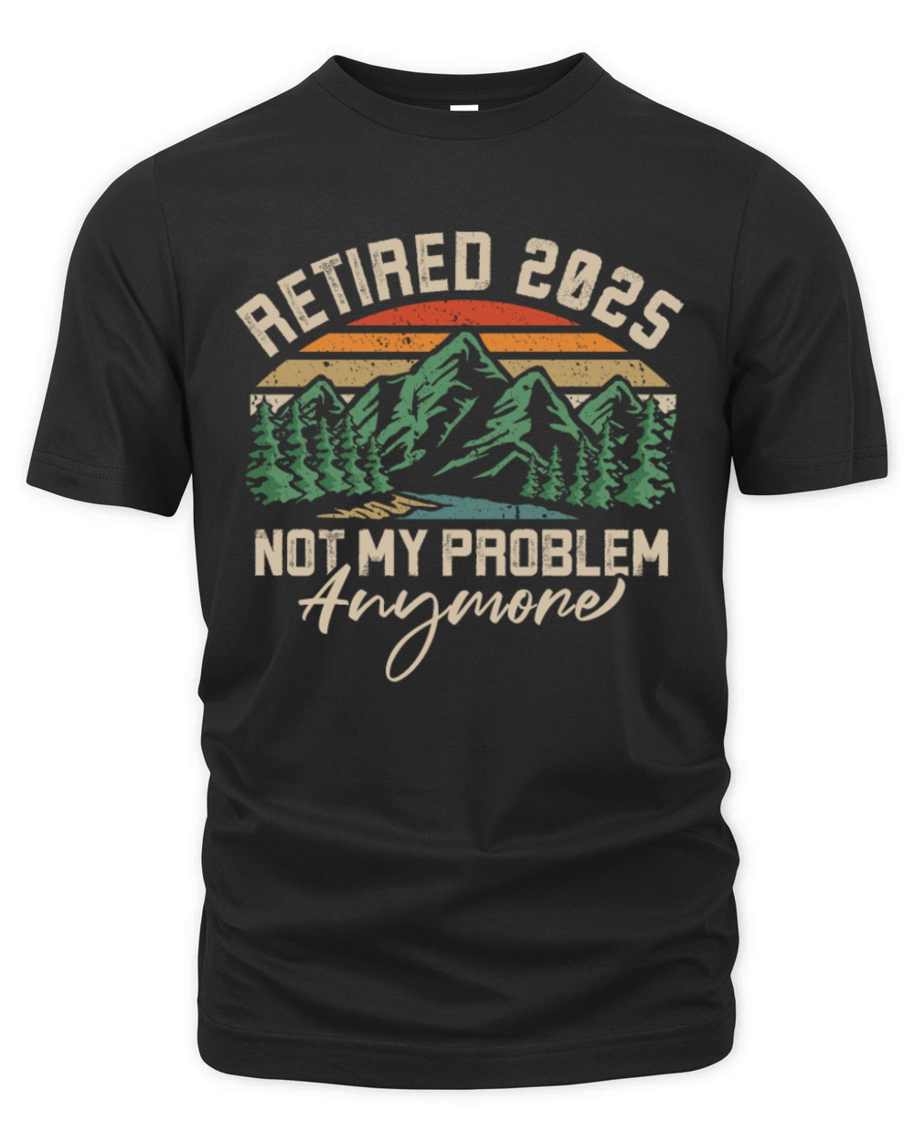 Retired 2025 Not My Problem Anymore Retirement Organic Unisex T-shirt