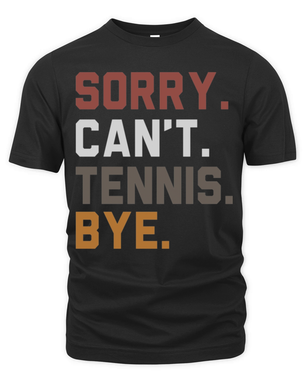 Sorry Cant Tennis Bye Tennis Player Organic Unisex T-shirt