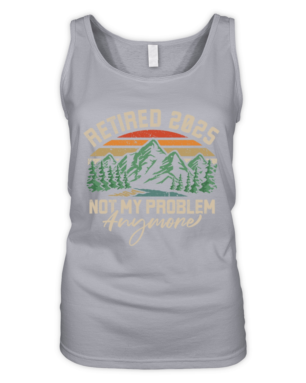 Retired 2025 Not My Problem Anymore Retirement Organic Women's Tank Top