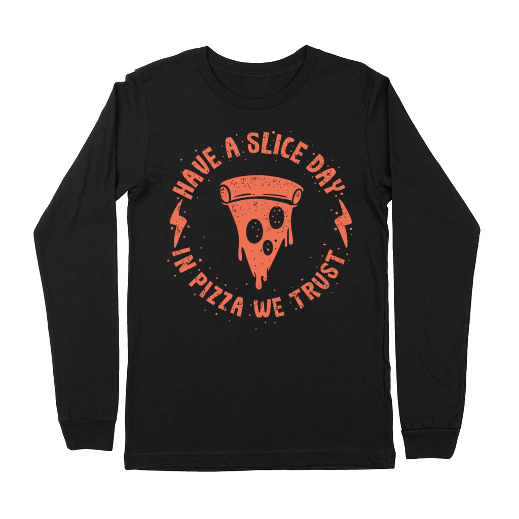 Have a slice day In pizza we trust vintage Premium Long Sleeve