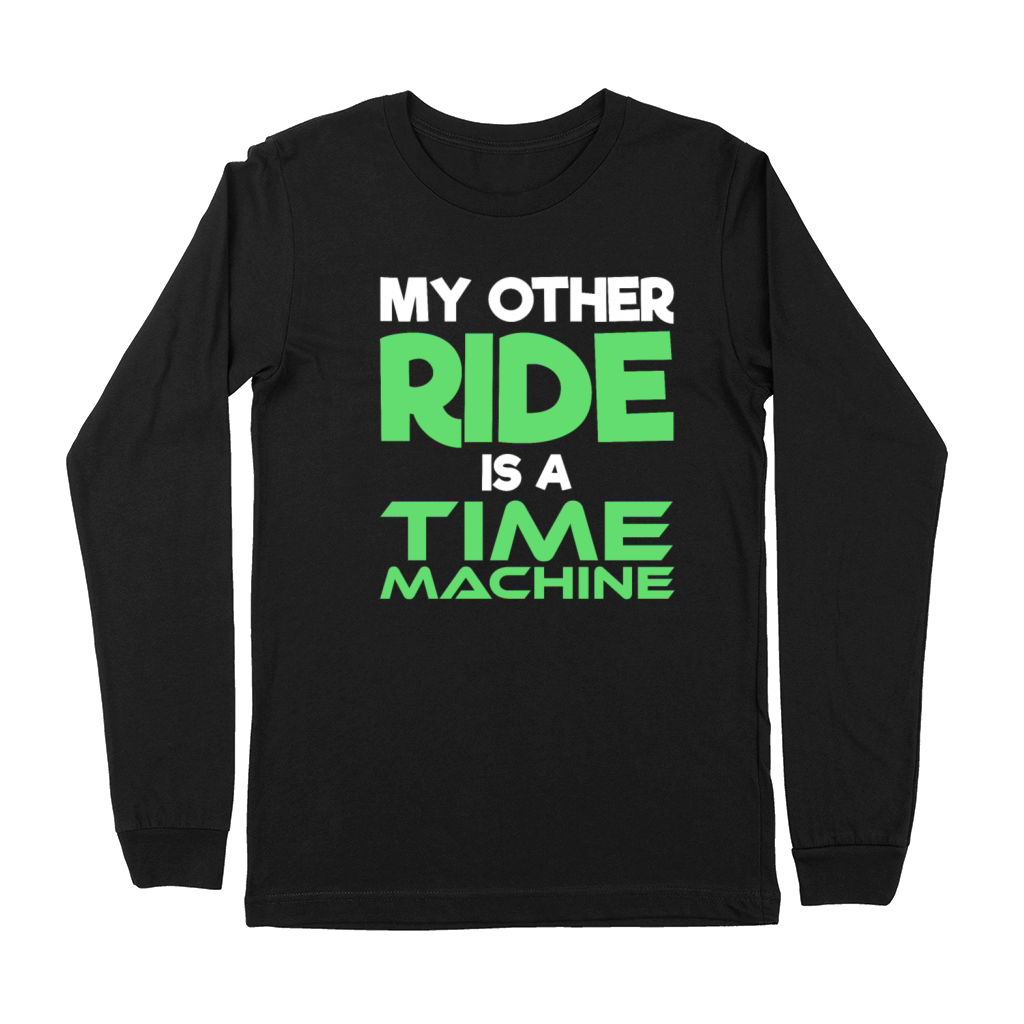 My Other Ride Is A Time Machine Funny Sci-Fi Premium Long Sleeve
