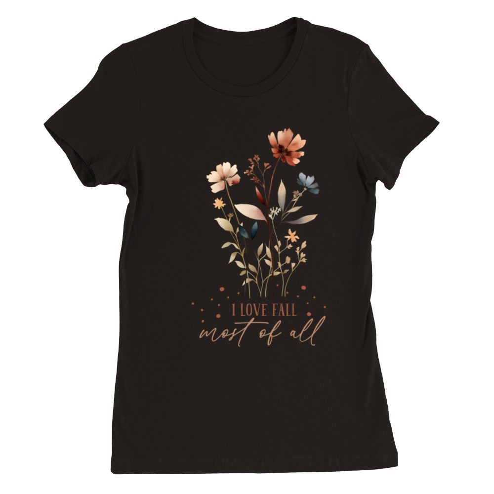 Fall Watercolor Wildflowers with Quote Premium Womens Crewneck T-shirt