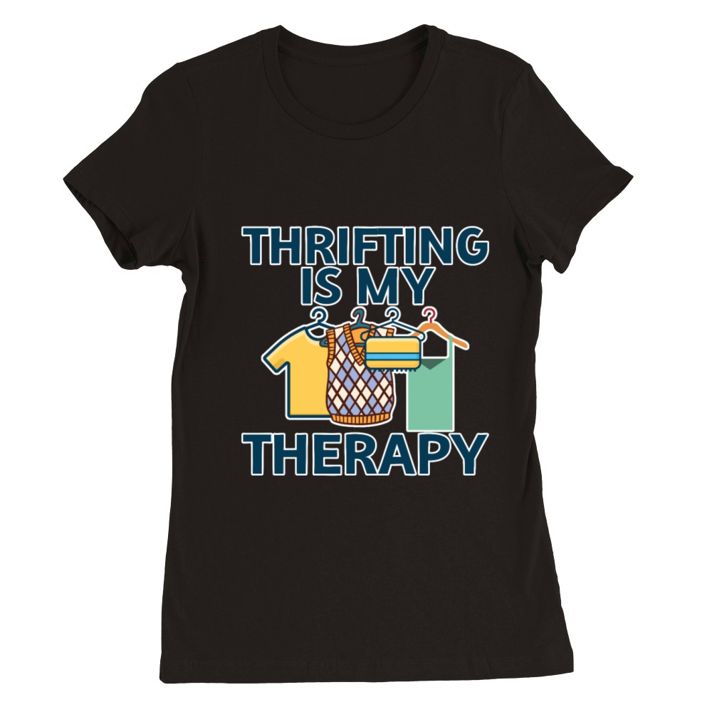 Thrifting Is My Therapy 4 Premium Womens Crewneck T-shirt