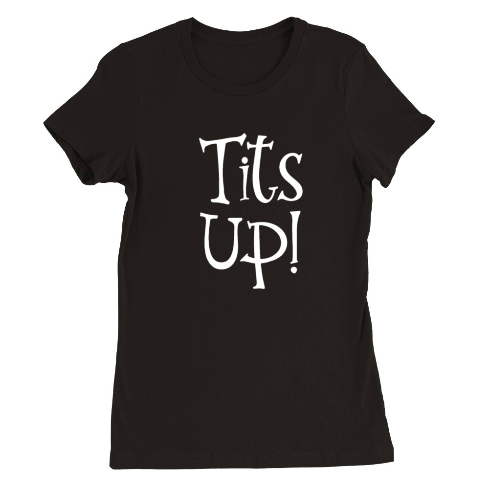 Tits Up Women Empowerment Feminist Womens Tits Up Premium Womens Crewneck T-shirt