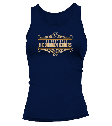 Ill Just Have The Chicken Tenders food humor Fing Tank top Woman