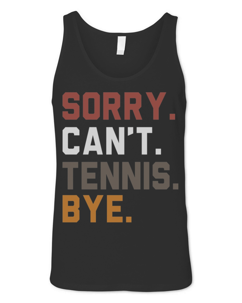 Sorry Cant Tennis Bye Tennis Player Unisex Jersey Tank