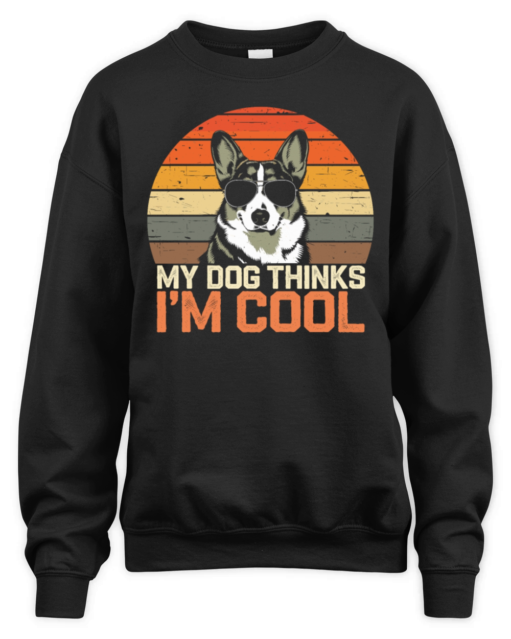 Corgi My Dog Thinks Im Cool Unisex Premium Crewneck Sweatshirt