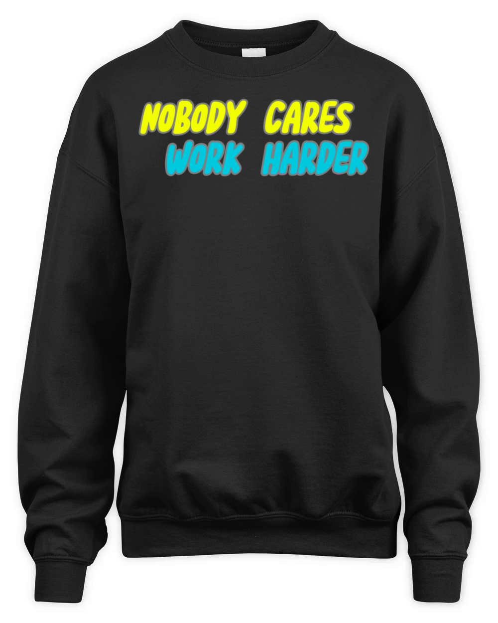 NOBODY CARES WORK HARDER Unisex Premium Crewneck Sweatshirt