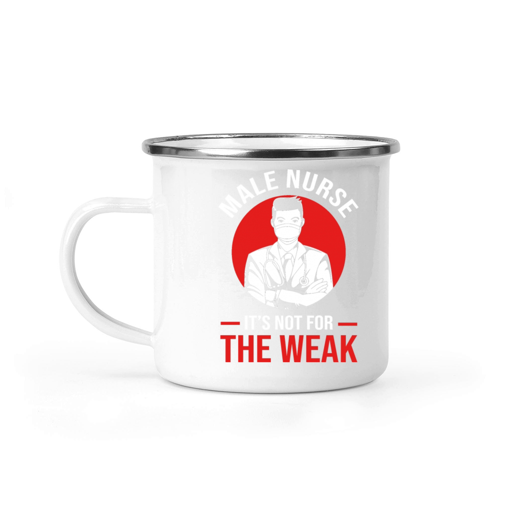 Its Not For The Weak RN Nursing Male Nurse Camping Mug