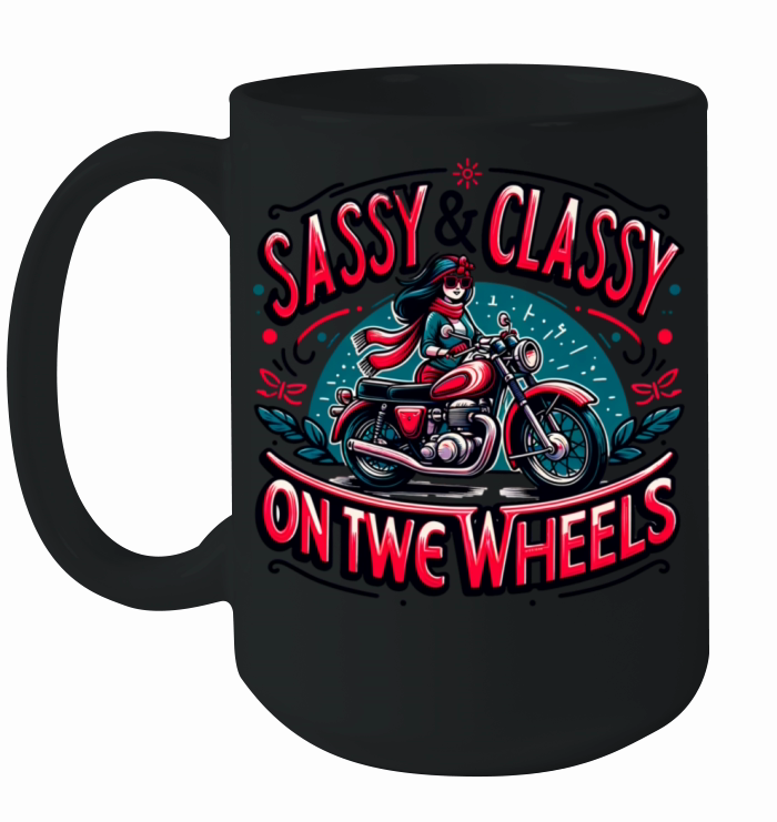 Sassy and Classy on Two Wheels-Motorcycle Apparel Ceramic Mug