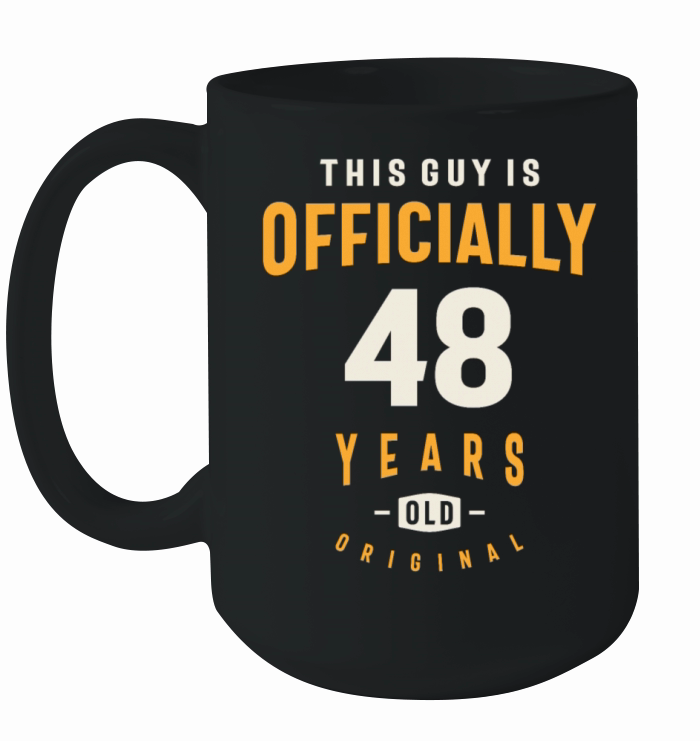 This Guy is Officially 48 Years Old - 48th Birth Ceramic Mug