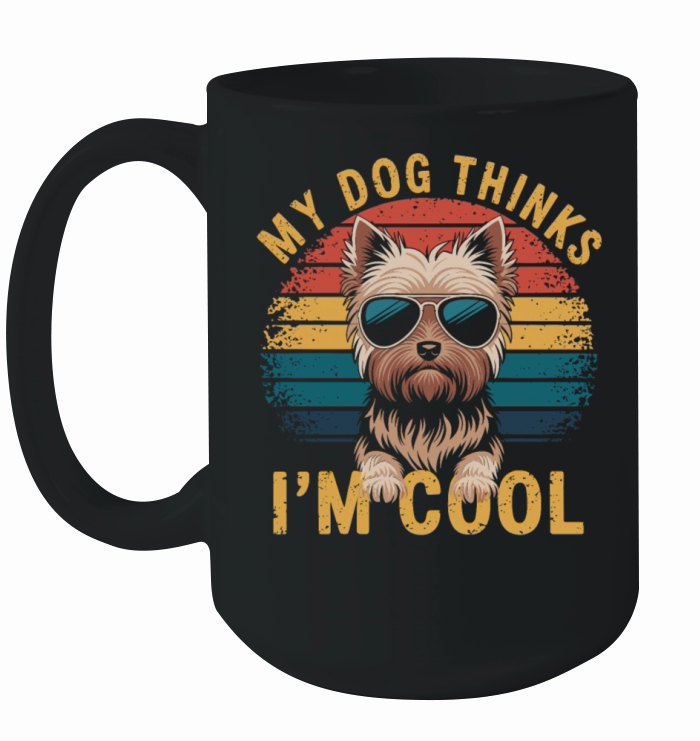 Yorkshire Terrier My Dog Thinks Im Cool Yorkie Ceramic Mug