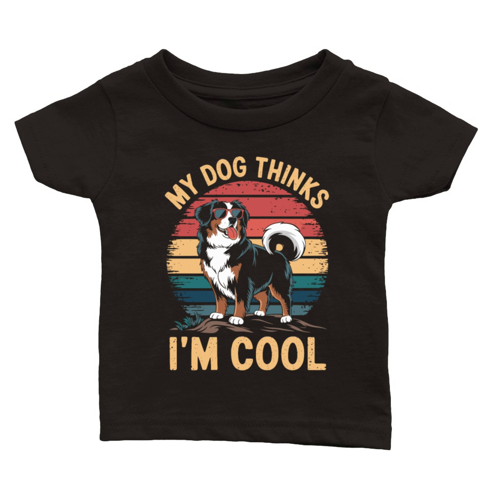 Benese Mountain Dog My Dog Thinks Im Cool Classic Baby Crewneck T-shirt