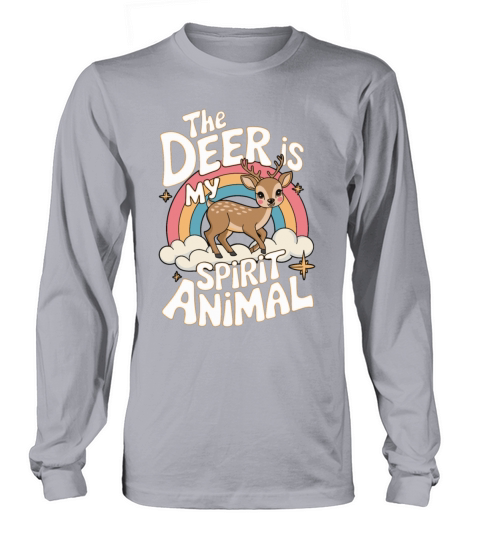 The Deer Is My Spirit Animal Long sleeved Unisex
