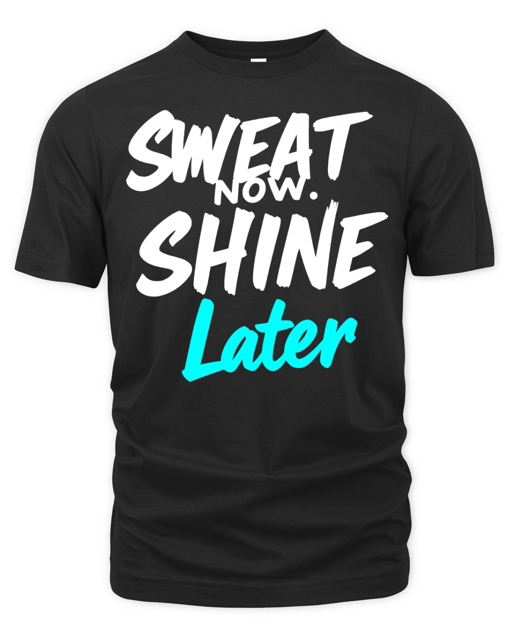 Sweat Now Shine Later Motivational vector g30 Organic Unisex T-shirt