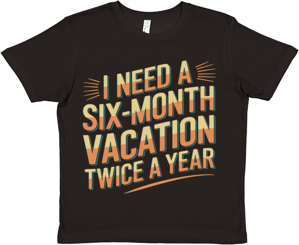 Six Months Vacation Vintage Retro T-Shirt Design Premium Kids Crewneck T-shirt